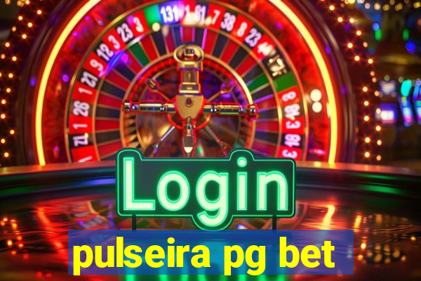 pulseira pg bet